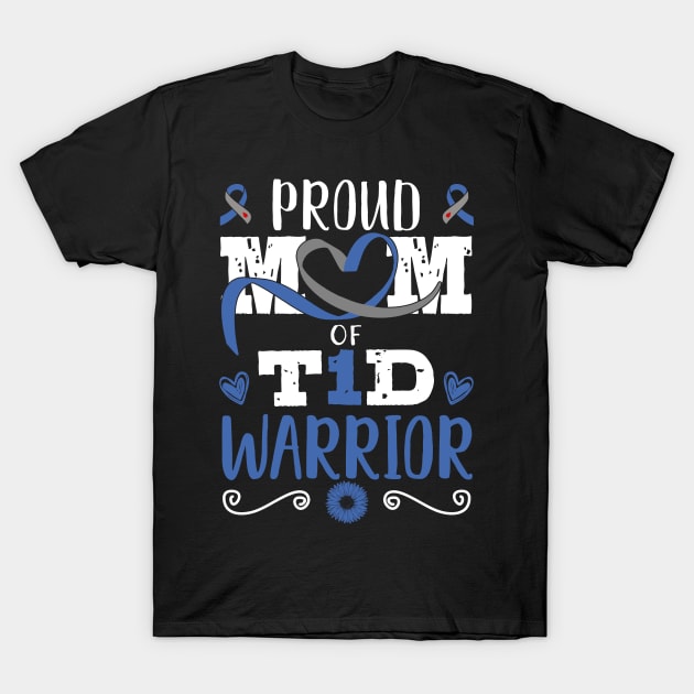 proud t1d mom of type 1 diabetes warrior T-Shirt by mohazain